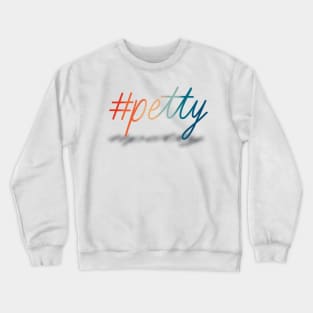 petty Crewneck Sweatshirt